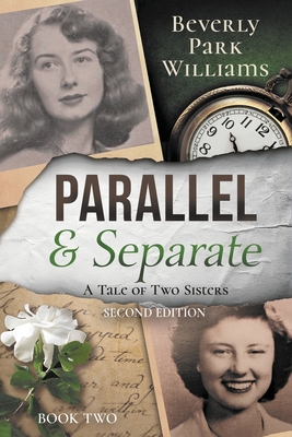Parallel and Separate: The Tale of Two Sisters - Beverly Park Williams