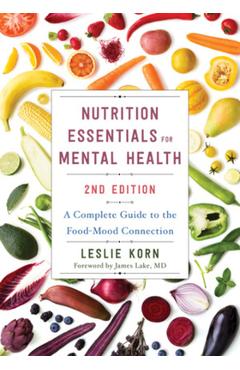 Coperta cărții 'Nutrition Essentials for Mental Health: A Complete Guide to the Food-Mood Connection - Leslie Korn'