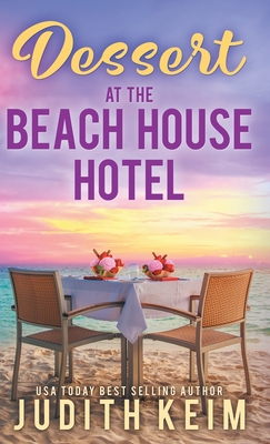 Dessert at The Beach House Hotel - Judith Keim