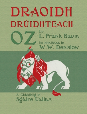 Draoidh Drùidhteach Oz: The Wonderful Wizard of Oz in Scottish Gaelic - L. Frank Baum