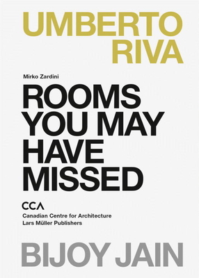 Rooms You May Have Missed: Bijoy Jain, Umberto Riva - Mirko Zardini