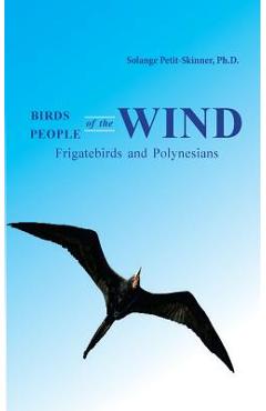 Coperta cărții 'Birds of the Wind, People of the Wind - Solange Petit-skinner Ph. D.'