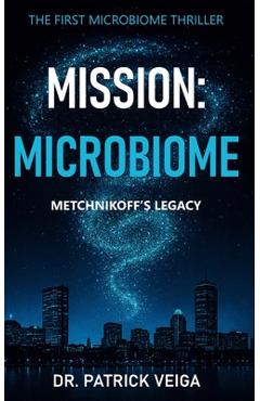 Poza produsului Mission: Microbiome: Metchnikoff's Legacy - Joel Doré