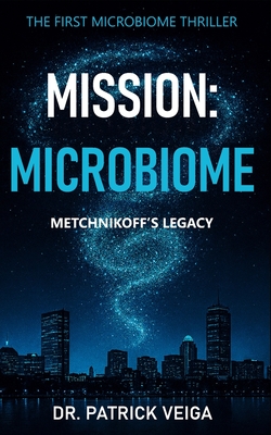 Mission: Microbiome: Metchnikoff's Legacy - Joel Doré