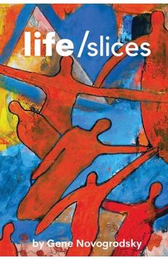 Coperta cărții 'Life/Slices - Gene Novogrodsky'