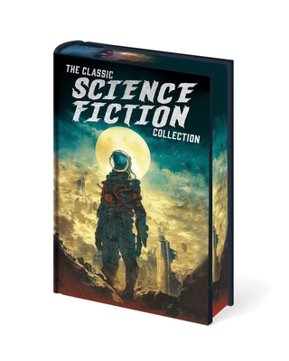 Coperta cărții 'The Classic Science Fiction Collection - H. G. Wells'