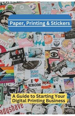 Poza produsului Paper, Printing & Stickers: A Beginner's Guide To Starting a Digital Printing Business - Disolo Printing