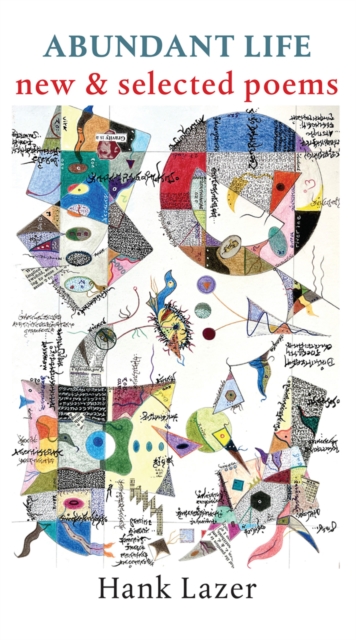 Abundant Life: New & Selected Poems - Hank Lazer