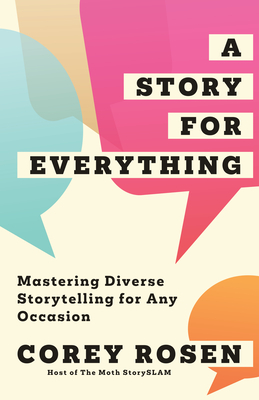 A Story for Everything: Mastering Diverse Storytelling for Any Occasion - Corey Rosen