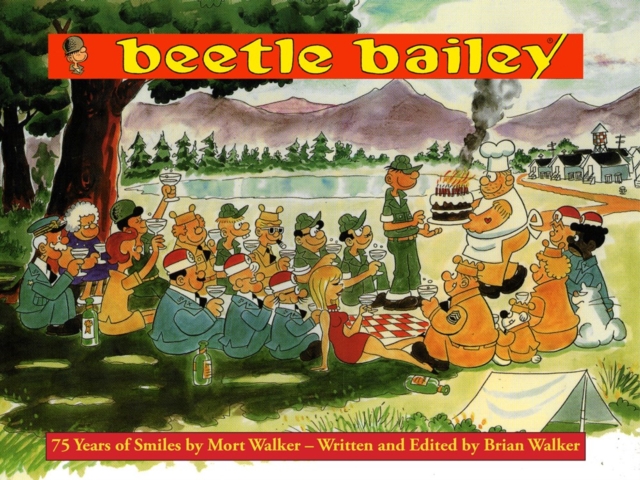 Mort Walker's Beetle Bailey: 75 Years of Smiles - Brian Walker