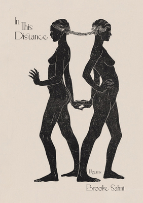 In This Distance: Poems Volume 39 - Brooke Sahni