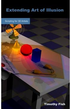 Coperta cărții 'Extending Art of Illusion - Timothy Fish'