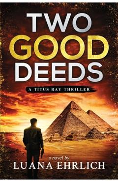 Coperta cărții 'Two Good Deeds: A Titus Ray Thriller - Luana Ehrlich'