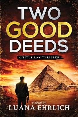 Coperta cărții 'Two Good Deeds: A Titus Ray Thriller - Luana Ehrlich'