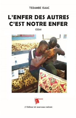 L'enfer des autres, c'est notre enfer - Tedambe Isaac