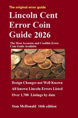 Lincoln Cent Error Coin Guide 2026: The Most Accurate and Credible Error Coin Guide Available - Stan Mcdonald