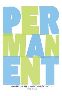 Coperta cărții 'Mindset of Permanent Weight Loss: Understanding how your thinking influences your weight management - Yvette Hewett'