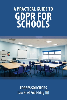 A Practical Guide to GDPR for Schools - Forbes Solicitors