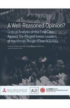 Coperta cărții 'A Well-Reasoned Opinion? Critical Analysis of the First Case Against the Alleged Senior Leaders of the Khmer Rouge'