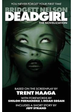 Coperta cărții 'Deadgirl: The Novelization - Bridgett Nelson'