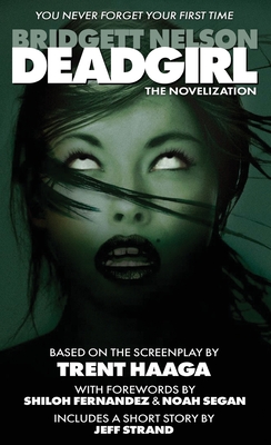 Coperta cărții 'Deadgirl: The Novelization - Bridgett Nelson'