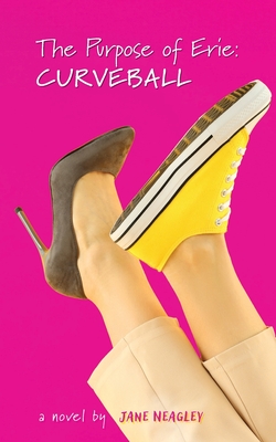 The Purpose of Erie: Curve Ball - Jane Neagley