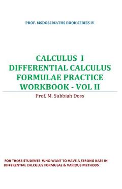 Poza produsului Differential Calculus Formulae Practice Workbook: Calculus I - Subbiahdoss M