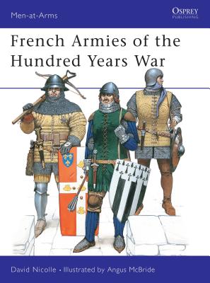 French Armies of the Hundred Years War - David Nicolle