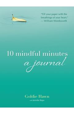 10 Mindful Minutes: A Journal - Goldie Hawn