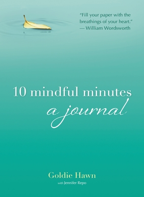 10 Mindful Minutes: A Journal - Goldie Hawn
