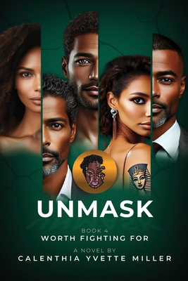 Coperta cărții 'UNMASK Book 4- Worth Fighting For - Calenthia Yvette Miller'