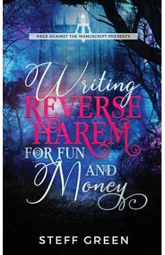 Coperta cărții 'Writing Reverse Harem for Fun and Money - Steff Green'