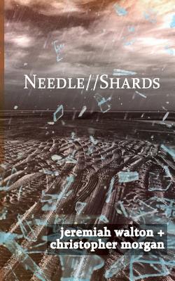 Needle // Shards - Jeremiah Walton