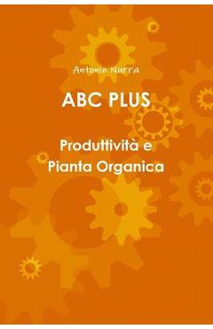 Coperta cărții 'ABC PLUS Produttività e Pianta Organica - Antonio Nurra'