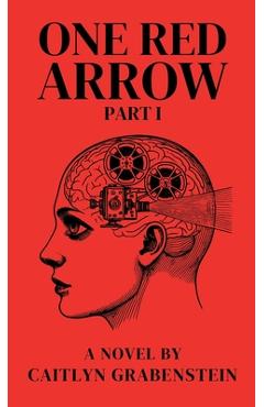 Coperta cărții 'One Red Arrow, Part 1 - Caitlyn Grabenstein'