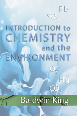 Coperta cărții 'Introduction to Chemistry and The Environment - Baldwin King'