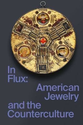 Coperta cărții 'In Flux: American Jewelry and the Counterculture - Susan Cummins'