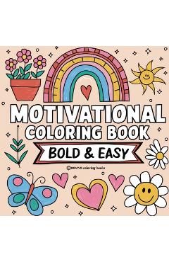Poza produsului Bold & Easy Motivational Coloring Book: Inspirational Designs for Stress Relief Coloring for Adults and Teens - 