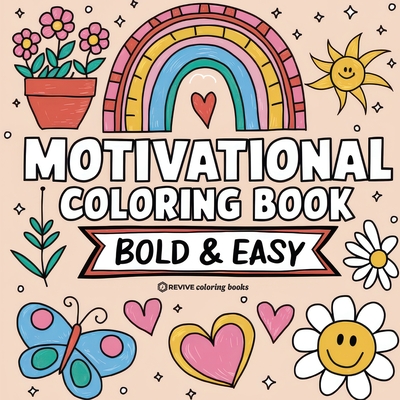 Bold & Easy Motivational Coloring Book: Inspirational Designs for Stress Relief Coloring for Adults and Teens -