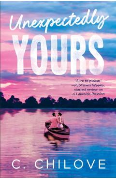 Unexpectedly Yours - C. Chilove
