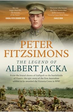 The Legend of Albert Jacka - Peter Fitzsimons