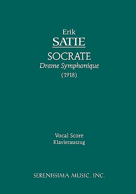 Socrate: Vocal score - Erik Satie