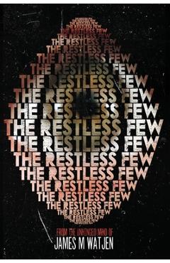The Restless Few - James Watjen