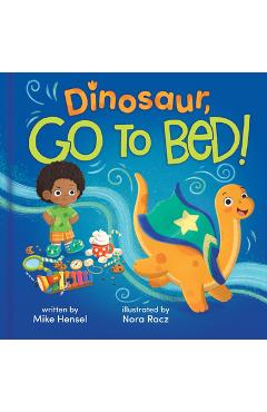 Coperta cărții 'Dinosaur, Go to Bed! - Mike Hensel'