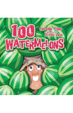 Poza produsului 100 Watermelons - Trevor Todd