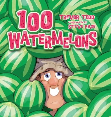 100 Watermelons - Trevor Todd