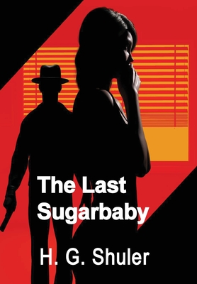 The Last Sugarbaby - Harold Shuler