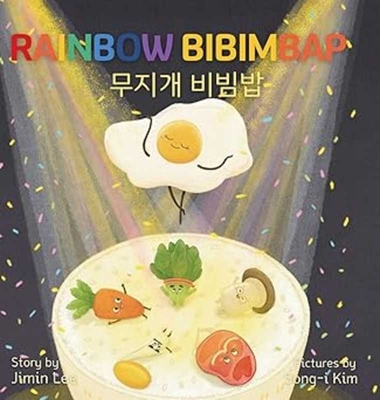 Coperta cărții 'Rainbow Bibimbap: Bilingual Korean-English Children's Book - Jimin Lee'