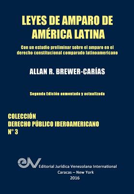 Coperta cărții 'LEYES DE AMPARO DE AMERICA LATINA. Derecho Comparado - Allan R. Brewer-carias'