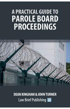 Coperta cărții 'A Practical Guide to Parole Board Proceedings - Dean Kingham'